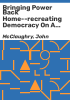 Bringing_power_back_home--recreating_democracy_on_a_human_scale