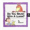 Do_you_brush_with_a_llama