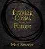 Praying_circles_around_your_future