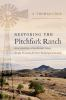 Restoring_the_Pitchfork_Ranch