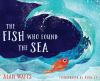 The_fish_who_found_the_sea
