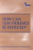 How_can_gun_violence_be_reduced_