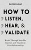 How_to_listen__hear__and_validate