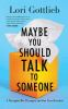 Maybe_you_should_talk_to_someone