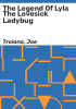 The_legend_of_Lyla_the_lovesick_ladybug