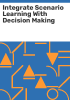 Integrate_scenario_learning_with_decision_making