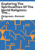 Exploring_the_spiritualities_of_the_world_religions