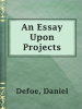 An_Essay_Upon_Projects