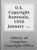 U_S__Copyright_Renewals__1956_January_-_June