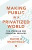 Making_public_in_a_privatized_world