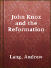 John_Knox_and_the_Reformation