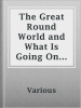 The_Great_Round_World_and_What_Is_Going_On_In_It__Vol__1__No__55__November_25__1897