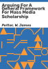 Arguing_for_a_general_framework_for_mass_media_scholarship