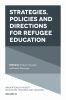 Strategies__policies_and_directions_for_refugee_education