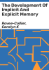 The_development_of_implicit_and_explicit_memory