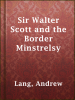 Sir_Walter_Scott_and_the_Border_Minstrelsy