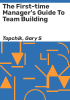 The_first-time_manager_s_guide_to_team_building