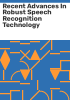 Recent_advances_in_robust_speech_recognition_technology