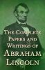 The_papers_and_writings_of_Abraham_Lincoln