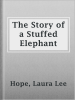 The_Story_of_a_Stuffed_Elephant