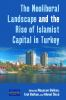 The_neoliberal_landscape_and_the_rise_of_Islamist_capital_in_Turkey
