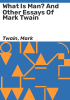 What_is_man__and_other_essays_of_Mark_Twain