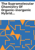 The_supramolecular_chemistry_of_organic-inorganic_hybrid_materials