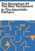 The_reception_of_the_New_Testament_in_the_Apostolic_Fathers