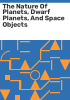 The_nature_of_planets__dwarf_planets__and_space_objects