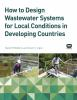 How_to_design_wastewater_systems_for_local_conditions_in_developing_countries