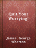 Quit_Your_Worrying_