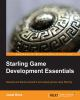 Starling_game_development_essentials