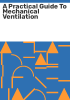 A_practical_guide_to_mechanical_ventilation