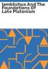 Iamblichus_and_the_foundations_of_late_Platonism
