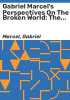 Gabriel_Marcel_s_perspectives_on_the_broken_world