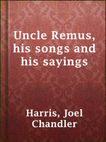 Uncle_Remus__his_songs_and_his_sayings