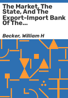 The_market__the_state__and_the_Export-Import_Bank_of_the_United_States__1934-2000