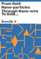 From_gold_nano-particles_through_nano-wire_to_gold_nano-layers
