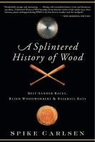 A_splintered_history_of_wood