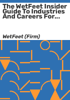 The_WetFeet_insider_guide_to_industries_and_careers_for_undergrads