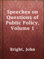 Speeches_on_Questions_of_Public_Policy__Volume_1