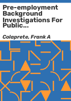 Pre-employment_background_investigations_for_public_safety_professionals