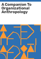 A_companion_to_organizational_anthropology