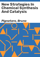 New_strategies_in_chemical_synthesis_and_catalysis