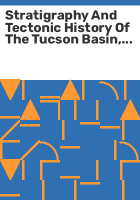 Stratigraphy_and_tectonic_history_of_the_Tucson_Basin__Pima_County__Arizona__based_on_the_Exxon_State__32_-1_Well