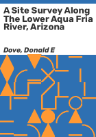 A_site_survey_along_the_Lower_Aqua_Fria_River__Arizona