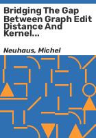 Bridging_the_gap_between_graph_edit_distance_and_kernel_machines