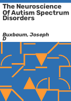 The_neuroscience_of_autism_spectrum_disorders