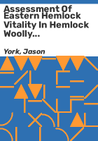 Assessment_of_eastern_hemlock_vitality_in_hemlock_woolly_adelgid_infestations_following_release_of_Sasajiscymnus_tsugae_for_biological_control