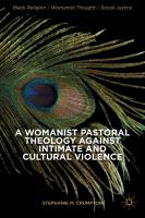 A_womanist_pastoral_theology_against_intimate_and_cultural_violence